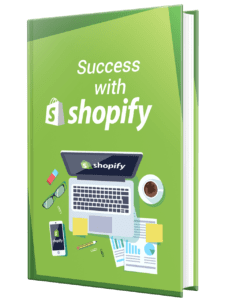 SUCCESS WITH SHOPIFY EBOOK-